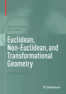 Euclidean, Non-Euclidean, and Transformational Geometry: A Deductive Inquiry