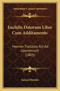 Euclidis Datorum Liber Cum Additamento: Hecnon Tractatus Alii Ad Geometriam (1803)