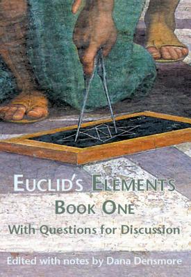 Euclid's Elements Book One with Questions for Discussion - Heath, Thomas L (Translated by), and Densmore, Dana (Editor)