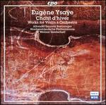 Eugne Ysae: Works for Violin & Orchestra