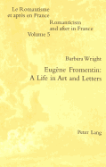 Eug?ne Fromentin: A Life in Art and Letters