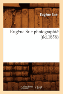 Eug?ne Sue Photographi? (?d.1858)