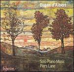 Eugen d'Albert: Solo Piano Music