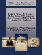 Eugene Kenner, Petitioner, V. United States. U.S. Supreme Court Transcript of Record with Supporting Pleadings
