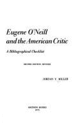 Eugene O'Neill and the American Critic: A Bibliographical Checklist,