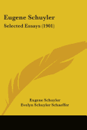 Eugene Schuyler: Selected Essays (1901)