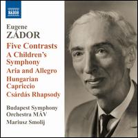 Eugene Zdor: Five Contrasts; A Children's Symphony - Budapest Symphony Orchestra MV; Mariusz Smolij (conductor)