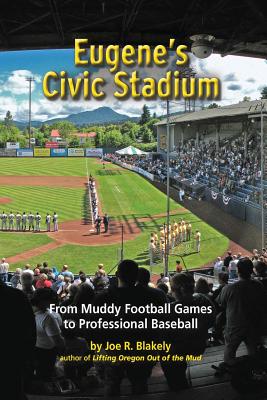 Eugene's Civic Stadium - Blakely, Joe R