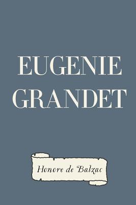 Eugenie Grandet - De Balzac, Honore (Translated by)