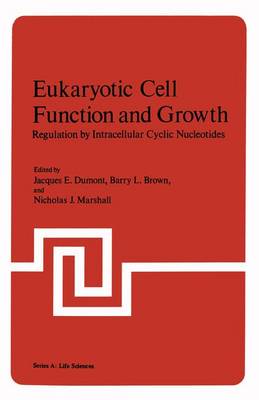 Eukaryotic Cell Function and Growth: Regulation by Intracellular Cyclic Nucleotides - Dumont, Jacques (Editor), and Dumont, Jacques E
