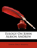 Eulogy on John Albion Andrew