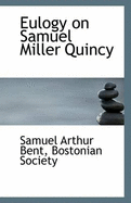 Eulogy on Samuel Miller Quincy