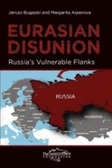 Eurasian Disunion: Russia's Vulnerable Flanks