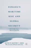 Eurasia's Maritime Rise and Global Security: From the Indian Ocean to Pacific Asia and the Arctic
