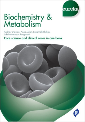 Eureka: Biochemistry & Metabolism - Davison, Andrew, and Milan, Anna, and Phillips, Suzannah