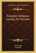 Euripides' Iphigenia Among The Taurians