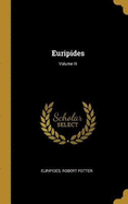 Euripides; Volume III