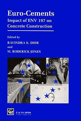 Euro-Cements: Impact of Env 197 on Concrete Construction - Dhir, Ravindra (Editor), and Jones, M R (Editor)