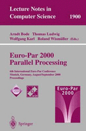 Euro-Par 2000 Parallel Processing: 6th International Euro-Par Conference Munich, Germany, August 29 - September 1, 2000 Proceedings