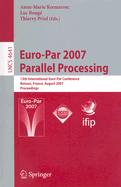 Euro-Par 2007 Parallel Processing: 13th International Euro-Par Conference, Rennes, France, August 28-31, 2007, Proceedings