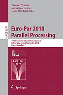 Euro-Par 2010 Parallel Processing: 16th International Euro-Par Conference, Ischia, Italy, August 31 - September 3, 2010, Proceedings, Part I