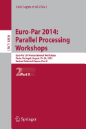 Euro-Par 2014: Parallel Processing Workshops: Euro-Par 2014 International Workshops, Porto, Portugal, August 25-26, 2014, Revised Selected Papers, Part I