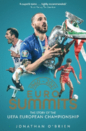 Euro Summits: The Story of the UEFA European Championships 1960 to 2016