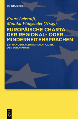 Europische Charta der Regional- oder Minderheitensprachen - Lebsanft, Franz (Editor), and Wingender, Monika (Editor)