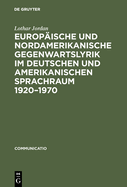 Europ?ische und nordamerikanische Gegenwartslyrik im deutschen und amerikanischen Sprachraum 1920-1970