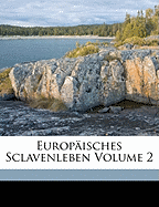 Europ?isches Sclavenleben Volume 2