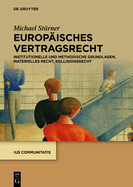 Europ?isches Vertragsrecht: Institutionelle Und Methodische Grundlagen, Materielles Recht, Kollisionsrecht