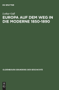 Europa Auf Dem Weg in Die Moderne 1850-1890