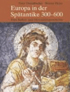Europa in Der SpTantike 300-600: Eine Kultur-Und MentalitTsgeschichte (Hardback)