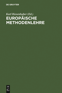 Europaische Methodenlehre: Handbuch Fur Ausbildung Und Praxis