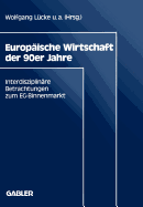 Europaische Wirtschaft der 90er Jahre: Interdisziplinare Betrachtungen zum EG-Binnenmarkt