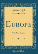 Europe: A Book for America (Classic Reprint)