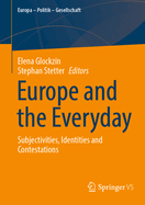 Europe and the Everyday: Subjectivities, Identities and Contestations