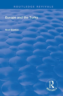 Europe and the Turks - Buxton, Noel