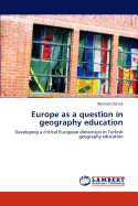 Europe as a Question in Geography Education