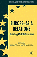 Europe-Asia Relations: Building Multilateralisms