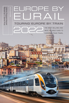 Europe by Eurail 2022: Touring Europe by Train - Ferguson-Kosinski, Laverne, and Price, C Darren (Revised by)