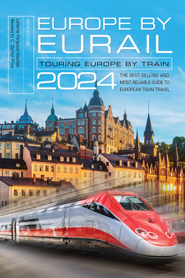 Europe by Eurail 2024: Touring Europe by Train - Ferguson-Kosinski, Laverne, and Price, C Darren (Revised by)