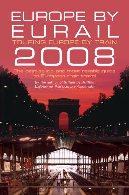 Europe by Eurail: Touring Europe by Train - Ferguson-Kosinski, LaVerne, and Price, C Darren
