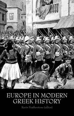 Europe in Modern Greek History - Featherstone, Kevin (Editor)