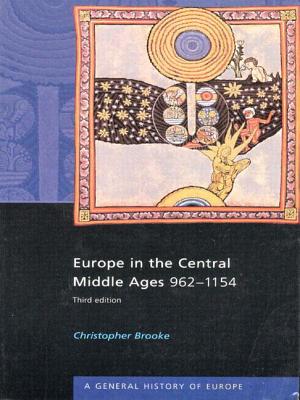 Europe in the Central Middle Ages: 962-1154 - Brooke, Christopher