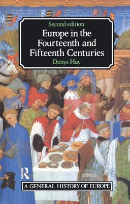 Europe in the Fourteenth and Fifteenth Centuries - Hay, Denys