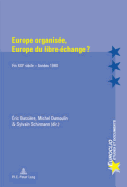 Europe Organise, Europe Du Libre-change ?: Fin Xixe Sicle - Annes 1960