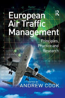 European Air Traffic Management: Principles, Practice and Research - Cook, Andrew, Dr. (Editor)