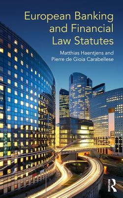 European Banking and Financial Law Statutes - Haentjens, Matthias, and de Gioia Carabellese, Pierre