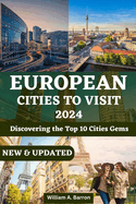 European Cities to Visit 2024: Discovering the Top 10 City Gems